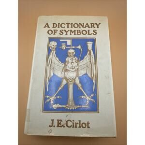 A Dictionary of Symbols. J.E. Cirlot, Philosophical Library, 1971. 2nd Ed.